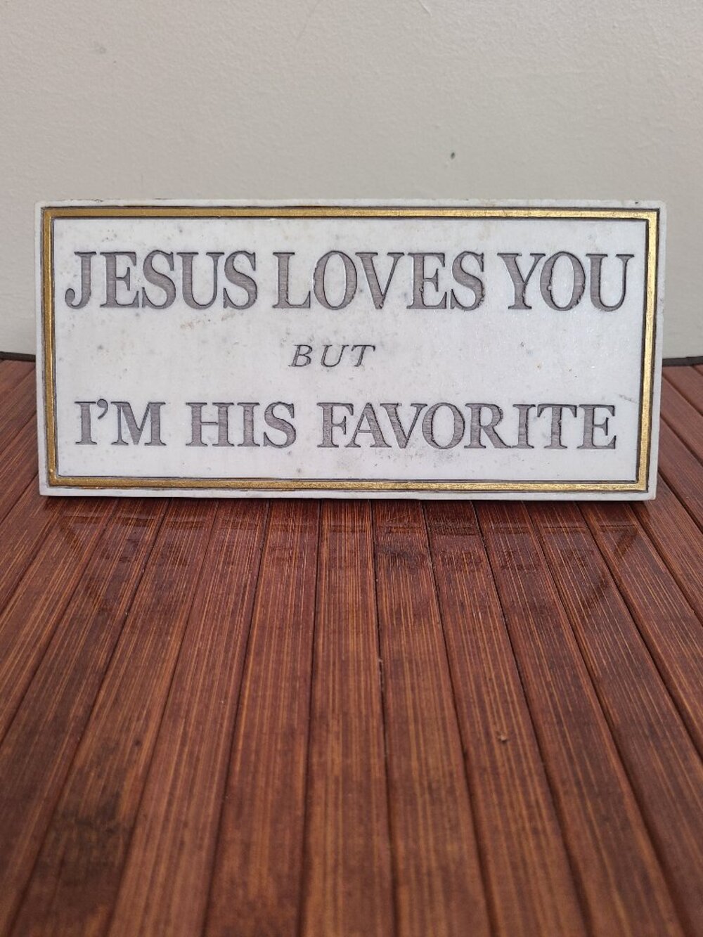 Vintage Jesus Loves Me But I'm His Favorite Marble Plaque